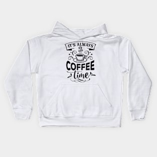 It's Always Coffee Time Kids Hoodie